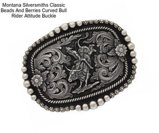 Montana Silversmiths Classic Beads And Berries Curved Bull Rider Attitude Buckle