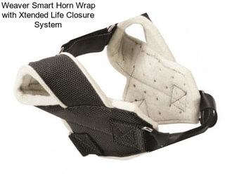 Weaver Smart Horn Wrap with Xtended Life Closure System