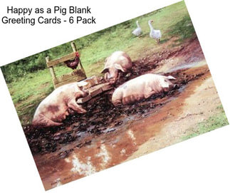 Happy as a Pig Blank Greeting Cards - 6 Pack