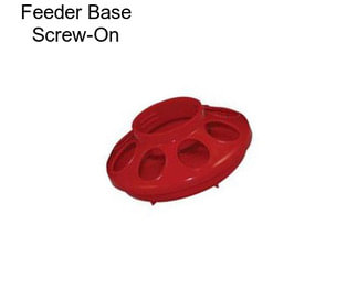 Feeder Base Screw-On