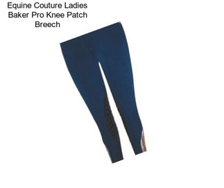 Equine Couture Ladies Baker Pro Knee Patch Breech