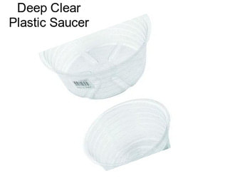 Deep Clear Plastic Saucer
