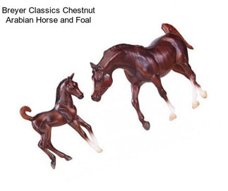Breyer Classics Chestnut Arabian Horse and Foal