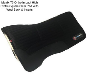 Matrix T3 Ortho Impact High Profile Square Shim Pad With Wool Back & Inserts