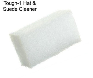 Tough-1 Hat & Suede Cleaner