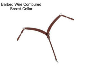 Barbed Wire Contoured Breast Collar