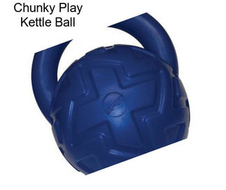 Chunky Play Kettle Ball