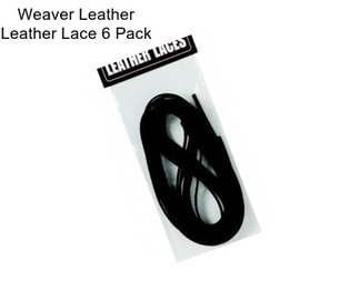 Weaver Leather Leather Lace 6 Pack