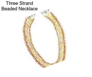 Three Strand Beaded Necklace