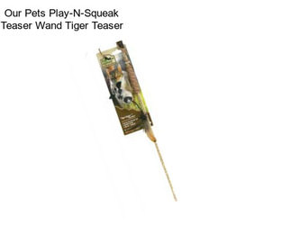 Our Pets Play-N-Squeak Teaser Wand Tiger Teaser