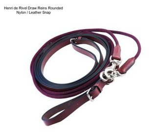 Henri de Rivel Draw Reins Rounded Nylon / Leather Snap