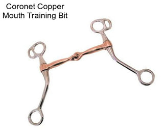 Coronet Copper Mouth Training Bit