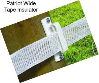 Patriot Wide Tape Insulator