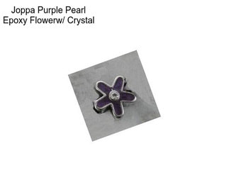 Joppa Purple Pearl Epoxy Flowerw/ Crystal
