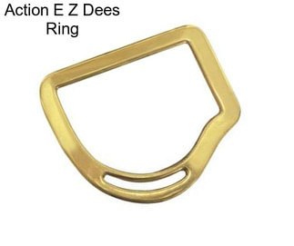 Action E Z Dees Ring