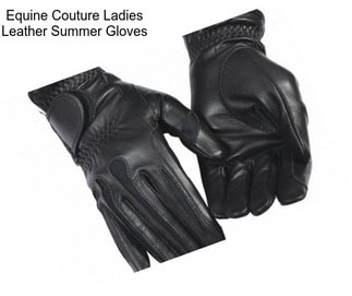 Equine Couture Ladies Leather Summer Gloves