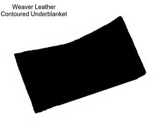 Weaver Leather Contoured Underblanket