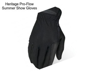 Heritage Pro-Flow Summer Show Gloves