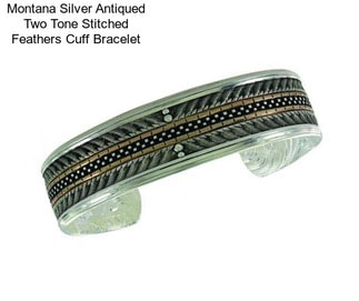 Montana Silver Antiqued Two Tone Stitched Feathers Cuff Bracelet