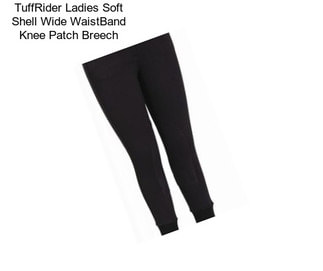 TuffRider Ladies Soft Shell Wide WaistBand Knee Patch Breech