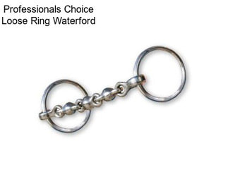 Professionals Choice Loose Ring Waterford