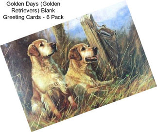 Golden Days (Golden Retrievers) Blank Greeting Cards - 6 Pack