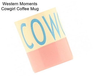 Western Moments Cowgirl Coffee Mug