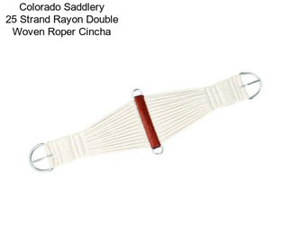 Colorado Saddlery 25 Strand Rayon Double Woven Roper Cincha