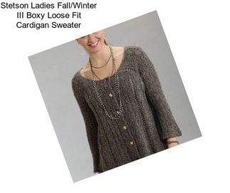 Stetson Ladies Fall/Winter III Boxy Loose Fit Cardigan Sweater