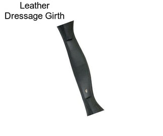 Leather Dressage Girth