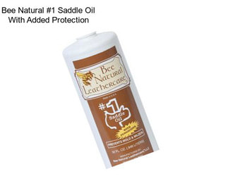 Bee Natural #1 Saddle Oil With Added Protection