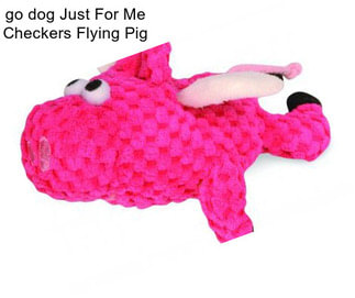 Go dog Just For Me Checkers Flying Pig