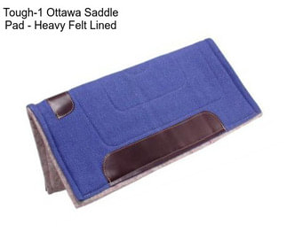 Tough-1 Ottawa Saddle Pad - Heavy Felt Lined