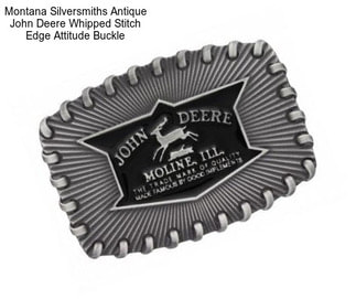 Montana Silversmiths Antique John Deere Whipped Stitch Edge Attitude Buckle