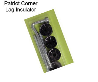 Patriot Corner Lag Insulator