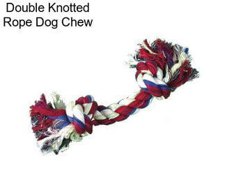 Double Knotted Rope Dog Chew