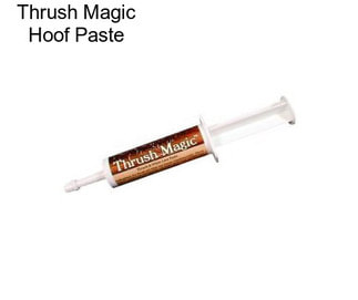 Thrush Magic Hoof Paste