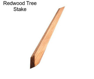 Redwood Tree Stake