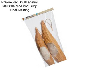 Prevue Pet Small Animal Naturals Mod Pod Silky Fiber Nesting