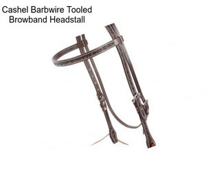 Cashel Barbwire Tooled Browband Headstall