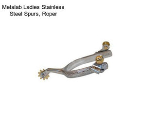 Metalab Ladies Stainless Steel Spurs, Roper