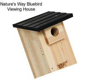 Nature\'s Way Bluebird Viewing House