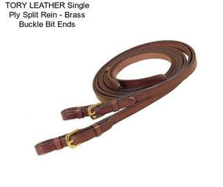 TORY LEATHER Single Ply Split Rein - Brass Buckle Bit Ends