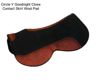 Circle Y Goodnight Close Contact Skirt Wool Pad