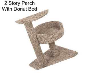 2 Story Perch With Donut Bed