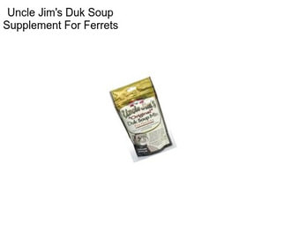 Uncle Jim\'s Duk Soup Supplement For Ferrets