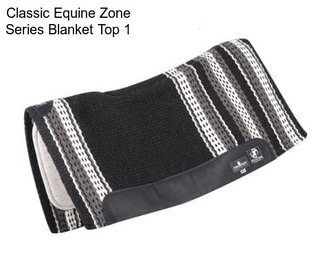 Classic Equine Zone Series Blanket Top 1\