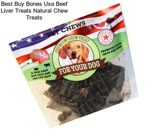 Best Buy Bones Usa Beef Liver Treats Natural Chew Treats