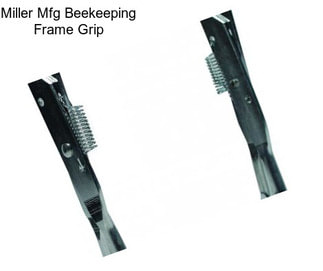 Miller Mfg Beekeeping Frame Grip