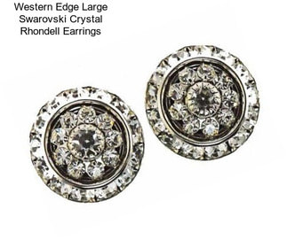 Western Edge Large Swarovski Crystal Rhondell Earrings